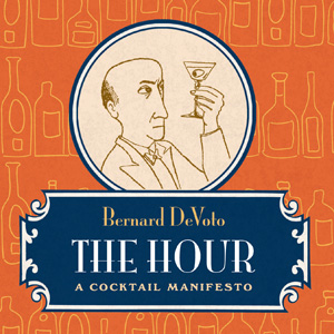 The Hour: A Cocktail Manifesto